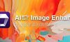 【最新版】智能AI图片增强工具Aiarty Image Enhancer v3.12 多语便携版 一键模糊变清晰，无损放大去噪点！